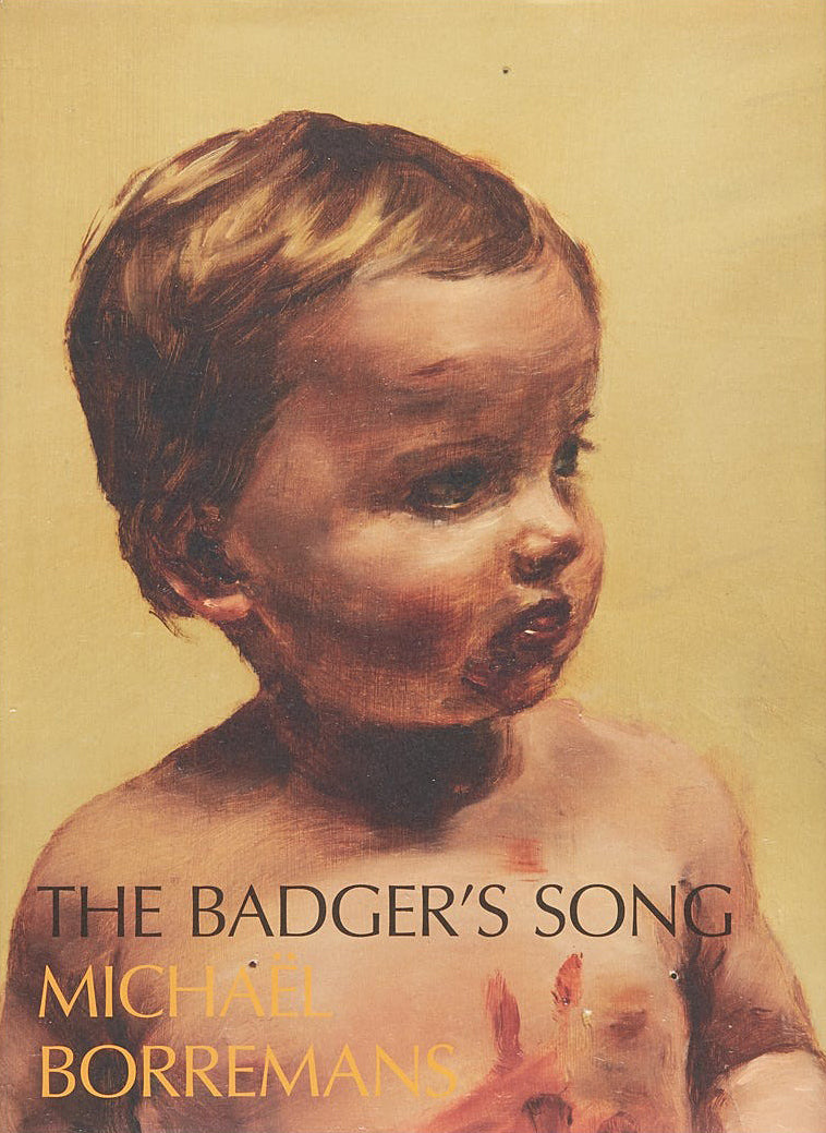 ボレマンス Borremans the Badger's Song Michaël Borremans: The Badger's Song – NEUTRAL BOOKS