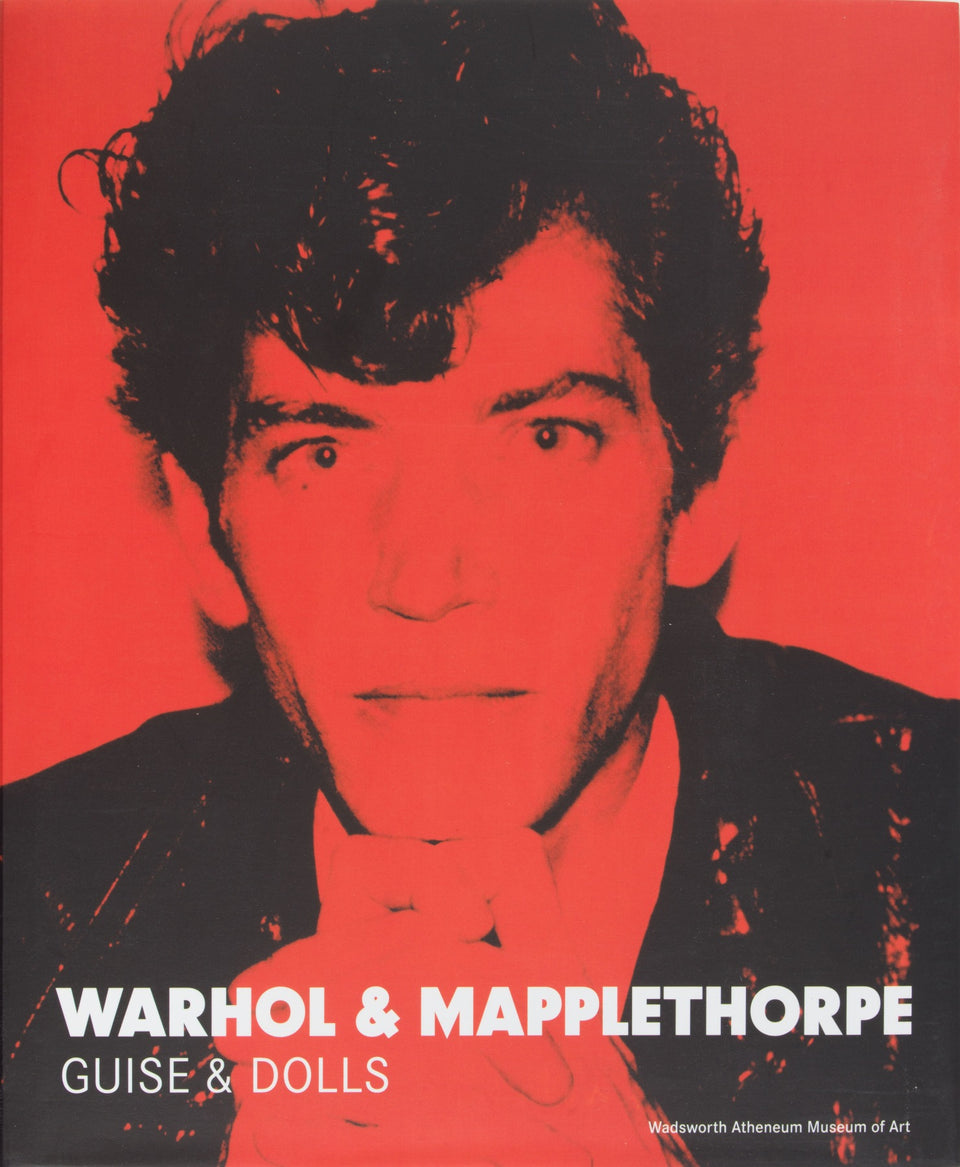 Warhol & Mapplethorpe: Guise & Dolls