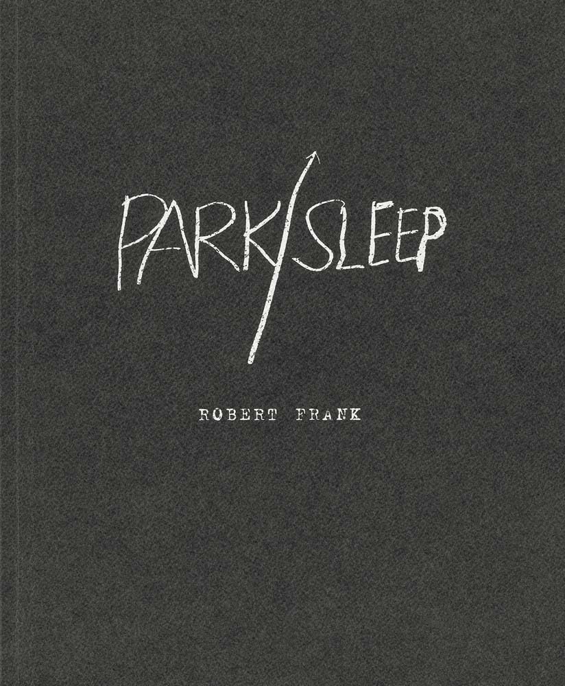 Robert Frank: Park / Sleep