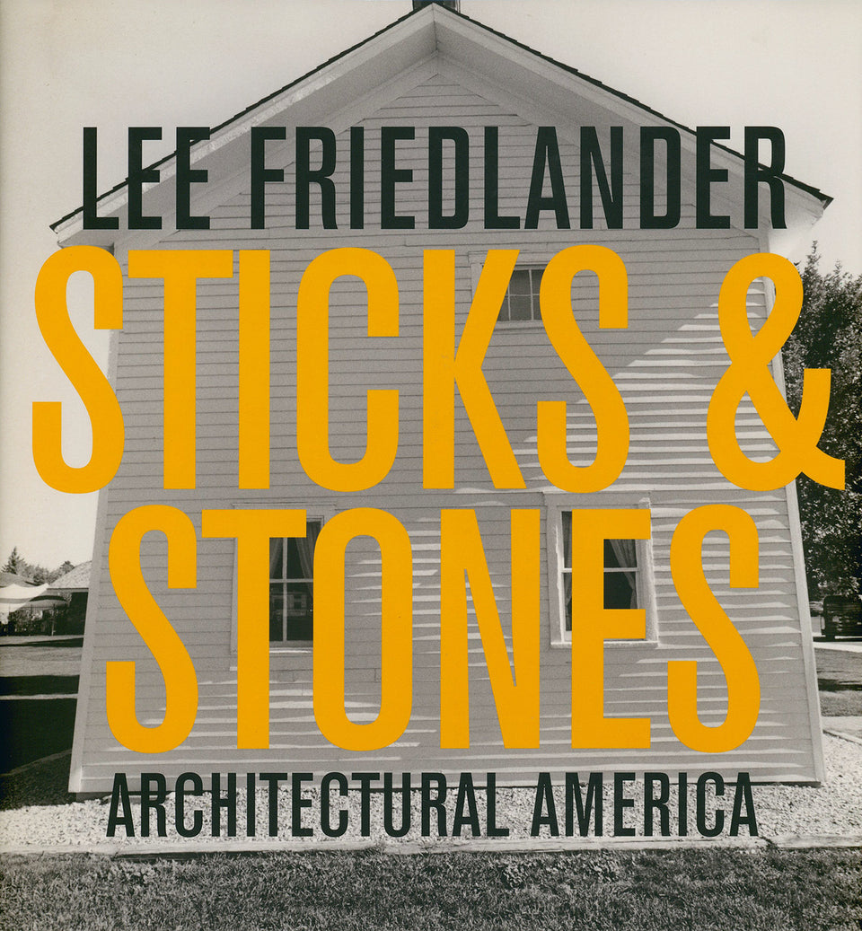 Lee Friedlander: Sticks & Stones: Architectural America