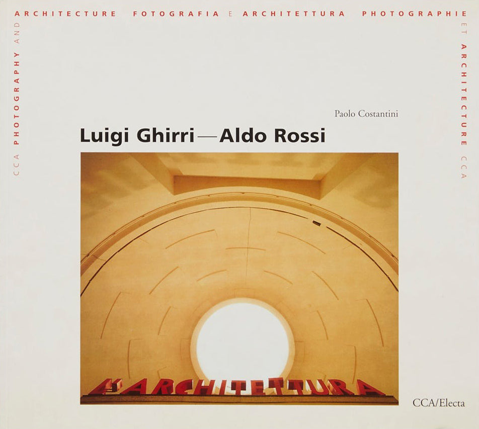 Luigi Ghirri,Aldo Rossi: Things Which Are Only Themselves