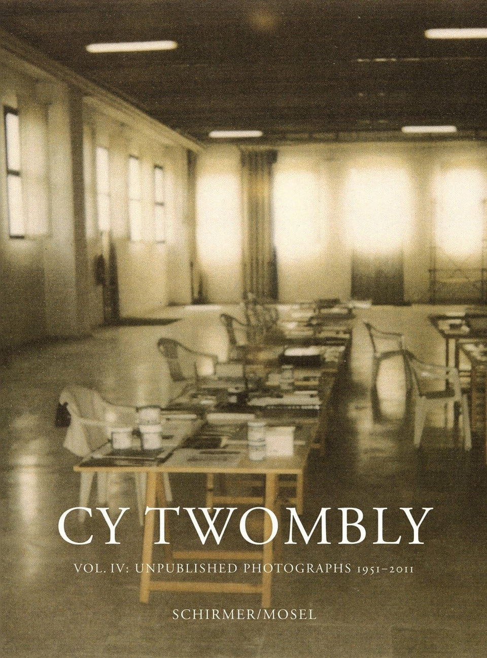 Cy Twombly Vol.IV: Unpublished Photographs 1951-2011 