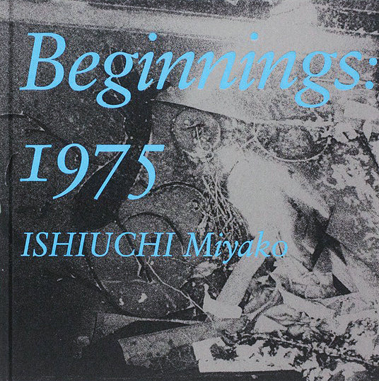 石内都: Beginnings: 1975