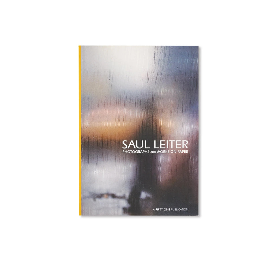 Saul Leiter: PHOTOGRAPHS AND WORKS ON PAPER
