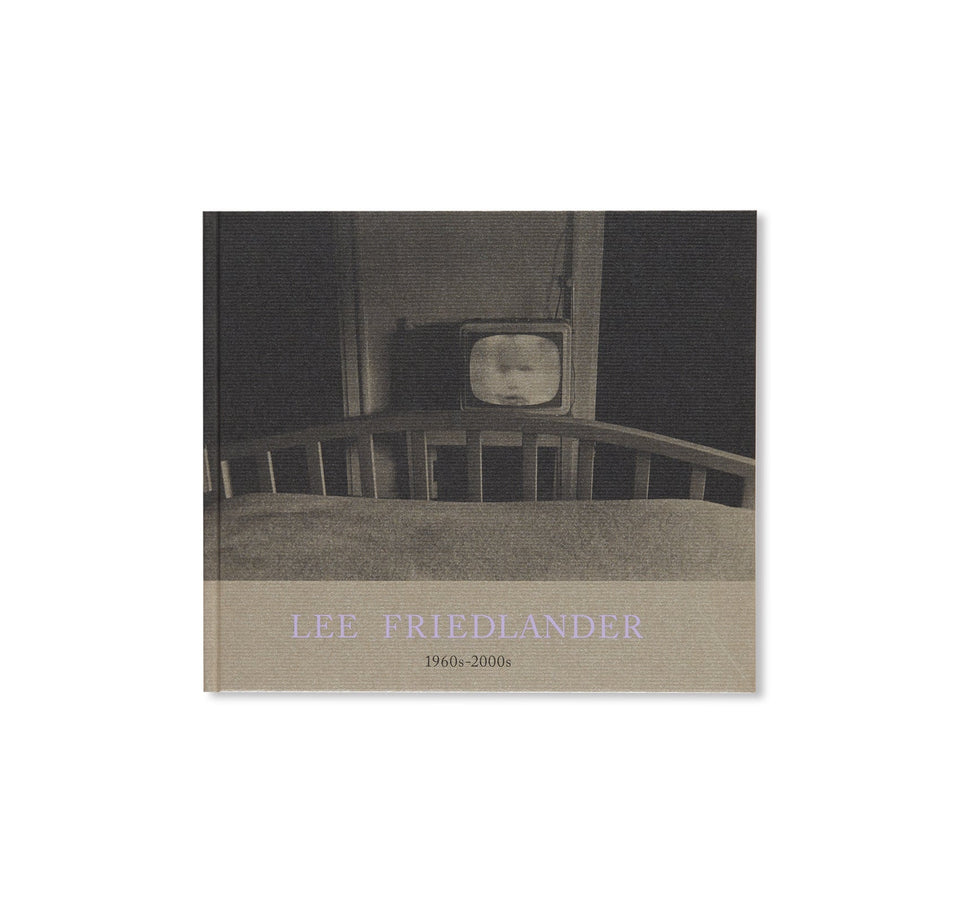 Lee Friedlander: LEE FRIEDLANDER 1960s-2000s
