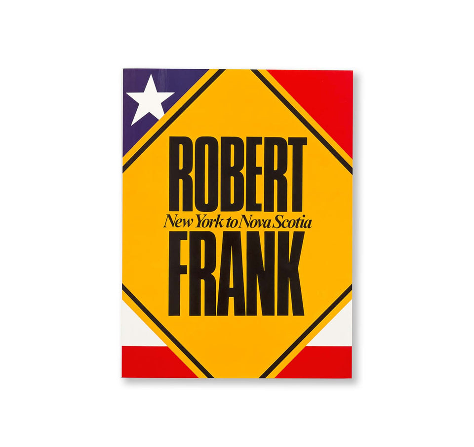 Robert Frank: NEW YORK TO NOVA SCOTIA