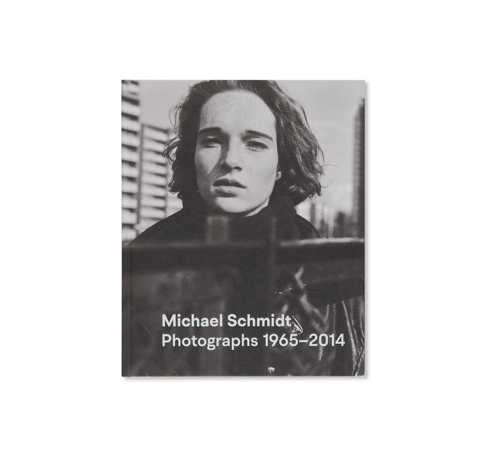 Michael Schmidt: PHOTOGRAPHS 1965-2014