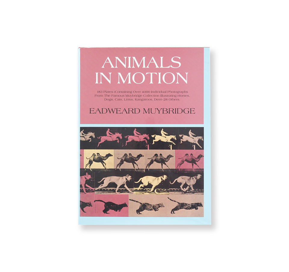 Eadweard Muybridge: ANIMALS IN MOTION