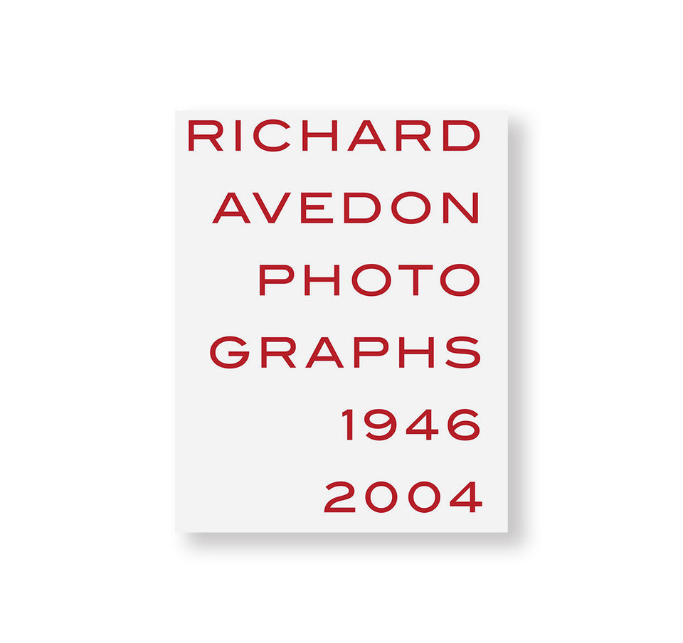 Richard Avedon: PHOTOGRAPHS 1946-2004