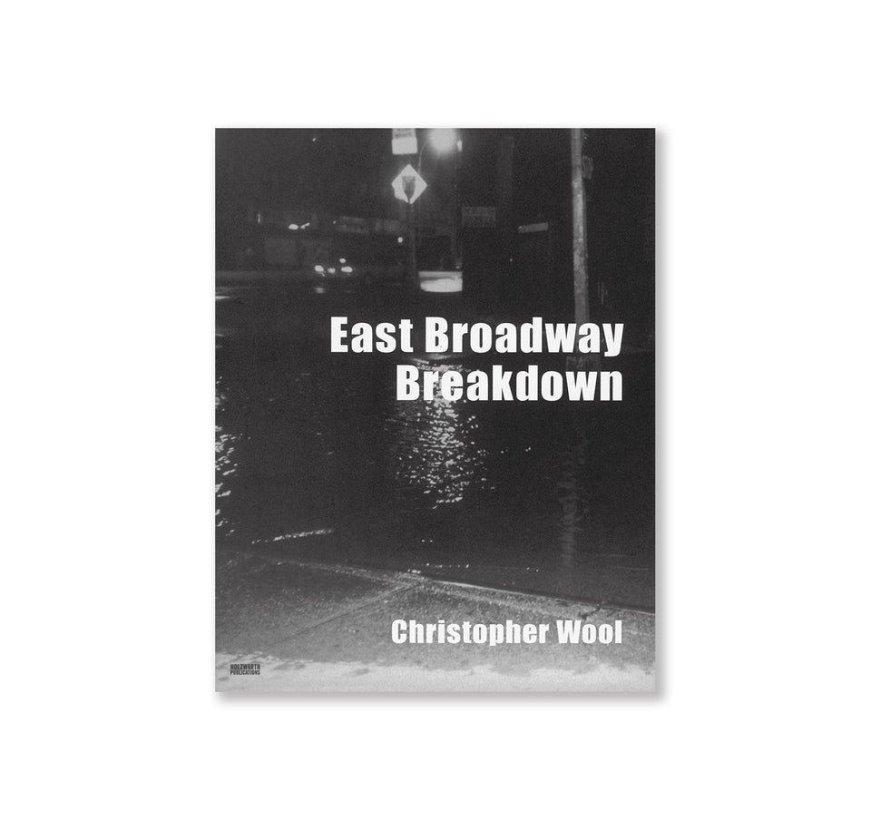 Christopher Wool: EAST BROADWAY BREAKDOWN